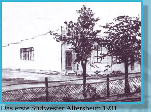 Das erste Sdwester Altersheim 1931