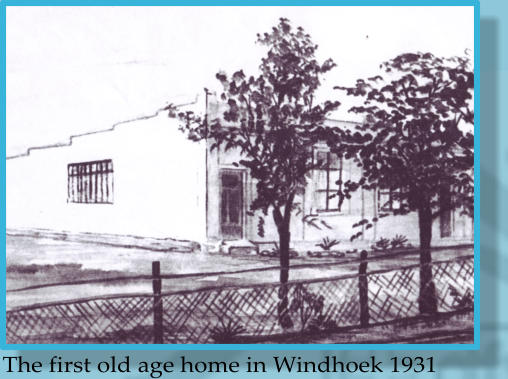 The first old age home in Windhoek 1931